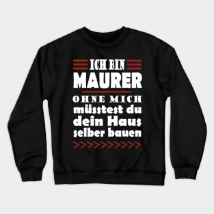 Maurer Handwerk Baustelle Beruf Spruch Häuslebauer Crewneck Sweatshirt